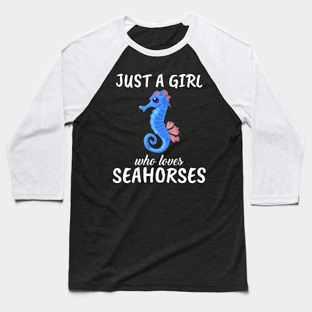 Just A Girl Who Loves Seahorses Baseball T-Shirt by TheTeeBee